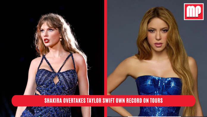Shakira Overtakes Taylor Swift own Record On Tours