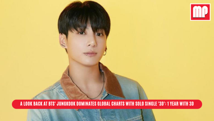A look back at BTS' Jungkook Dominates Global Charts with Solo Single '3D': 1 year with 3D